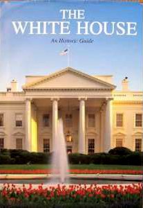 The White House: An Historic Guide Politics & History
