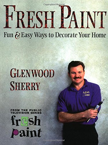 Fresh Paint: Fun & Easy Ways to Decorate Your Home (The Fresh Paint Series) Home & Household