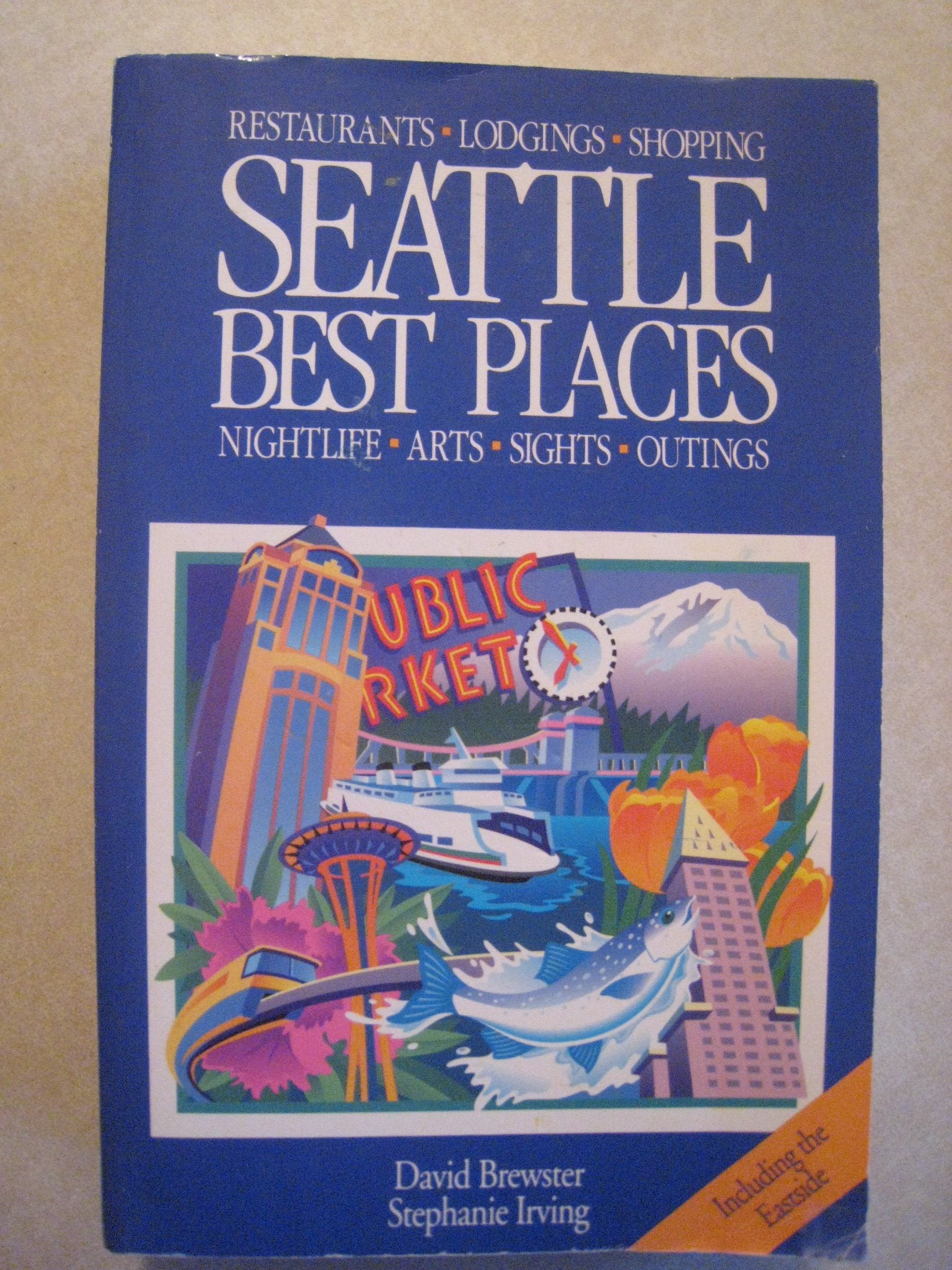 Seattle Best Places: The Most Discriminating Guide to Seattle's Restaurants, Shops, Hotels, Nightlife, Sights, Outings, and Annual Events Books