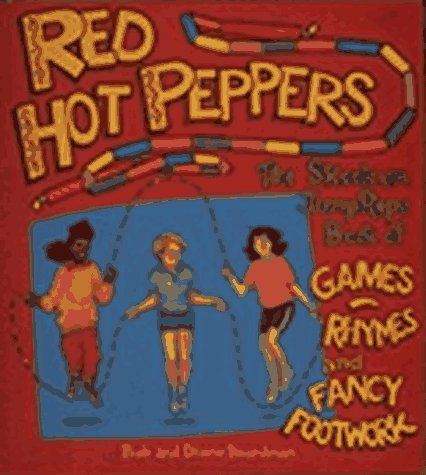 Red Hot Peppers: The Skookum Book of Jump Rope Games, Rhymes, and Fancy Footwork Books