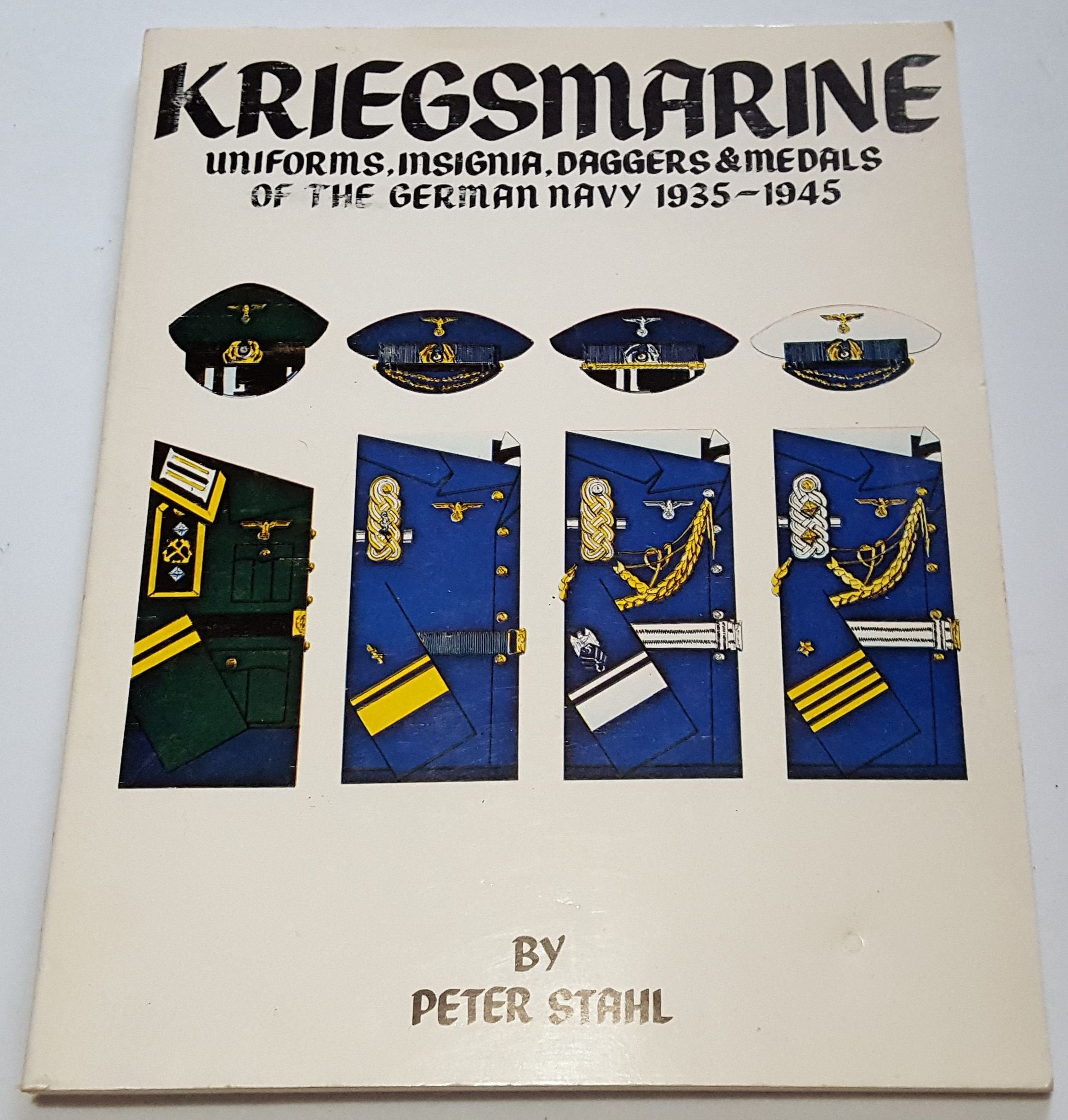 Kriegsmarine; uniforms, insignia, daggers & medals of the German Navy, 1935-1945 book