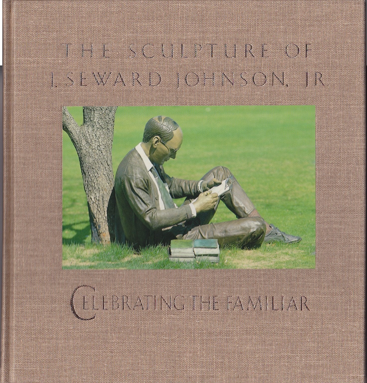 Celebrating the Familiar: The Sculpture of J. Seward Johnson, Jr. book
