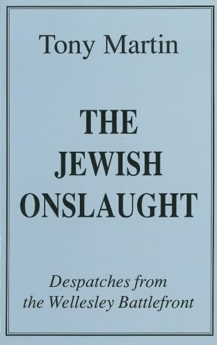 The Jewish Onslaught: Dispatches from the Wellesley Battlefront: Despatches from the Wellesley Battlefront Religion & Esotericism