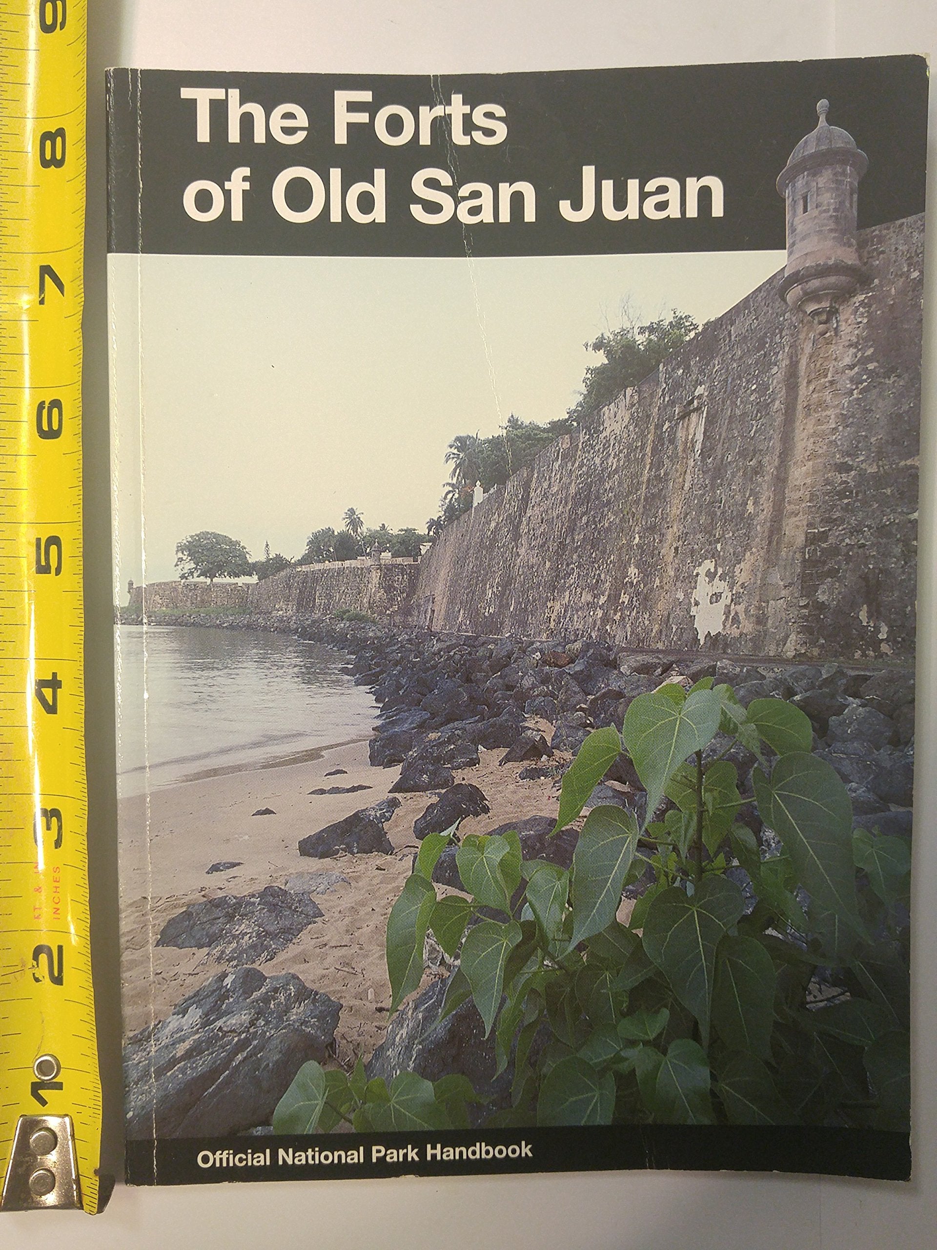 The Forts of Old San Juan: San Juan National Historic Site, Puerto Rico (U. S. National Park Service Handbook, 151, Band 151) Politics & History