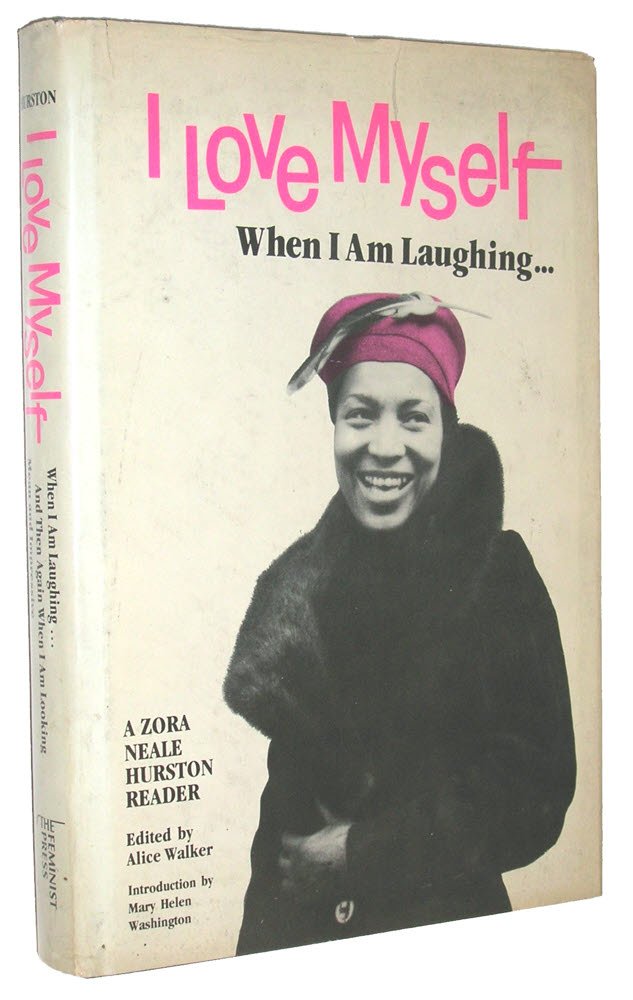 I love myself when I am laughing ... and then again when I am looking mean and impressive: A Zora Neale Hurston reader Books
