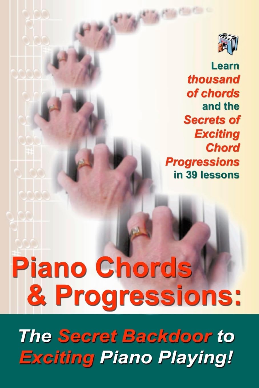 Piano Chords & Progressions:: The Secret Backdoor to Exciting Piano Playing! Arts & Music