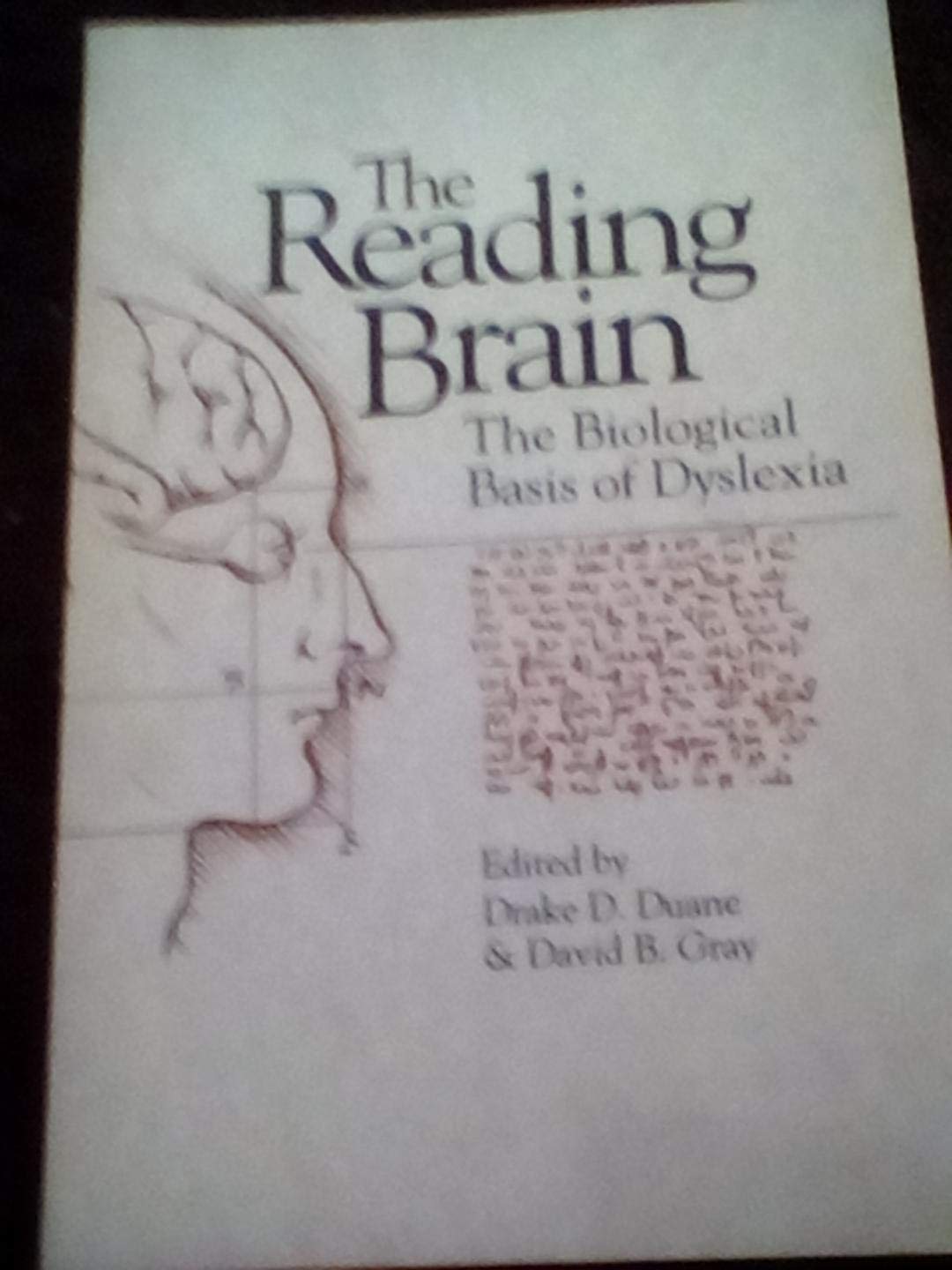 The Reading Brain: The Biological Basis of Dyslexia Medicine