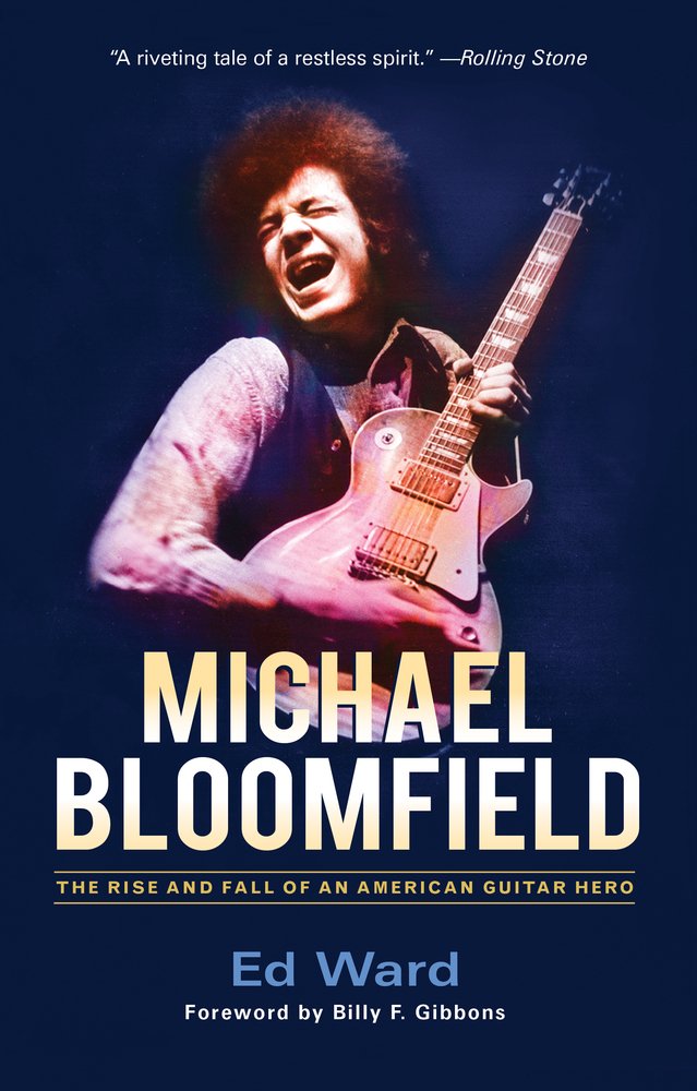 Michael Bloomfield: The Rise and Fall of an American Guitar Hero Social Sciences