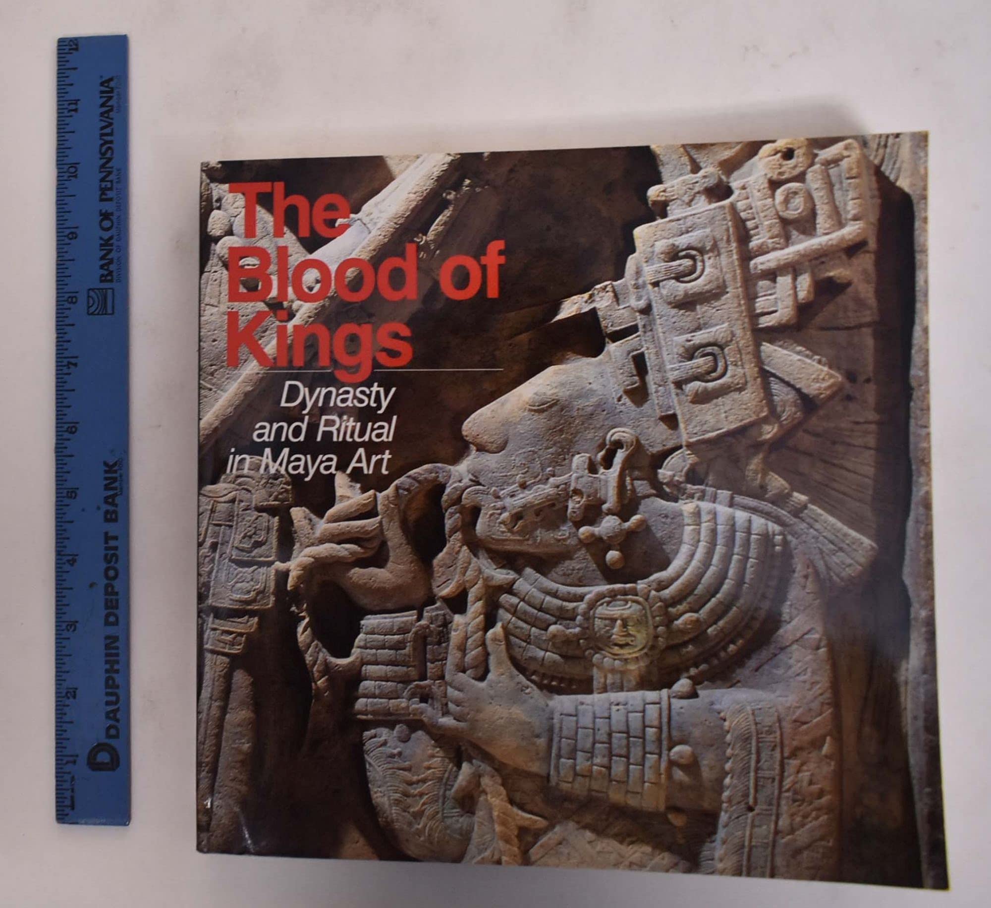 The Blood of Kings : Dynasty and Ritual in Maya Art book