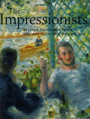 The Impressionists: Master Paintings from the Art Institute of Chicago Books