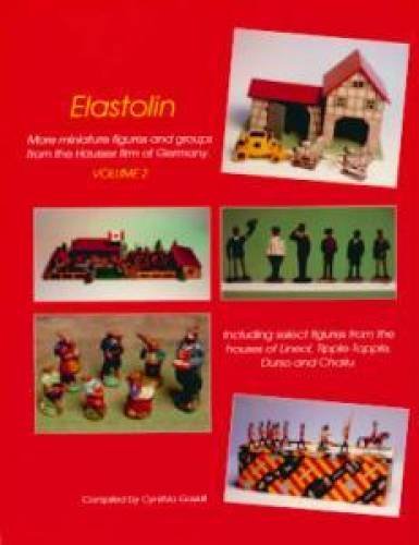 ELASTOLIN , More Miniature figures and groups from the Hausser firm of Germany . Including select figures from the houses of Lineol , Tripple - Topple , Durso and Chailu - Volume 2 Books