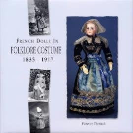 French Dolls in Folklore Costume 1835-1917 Books