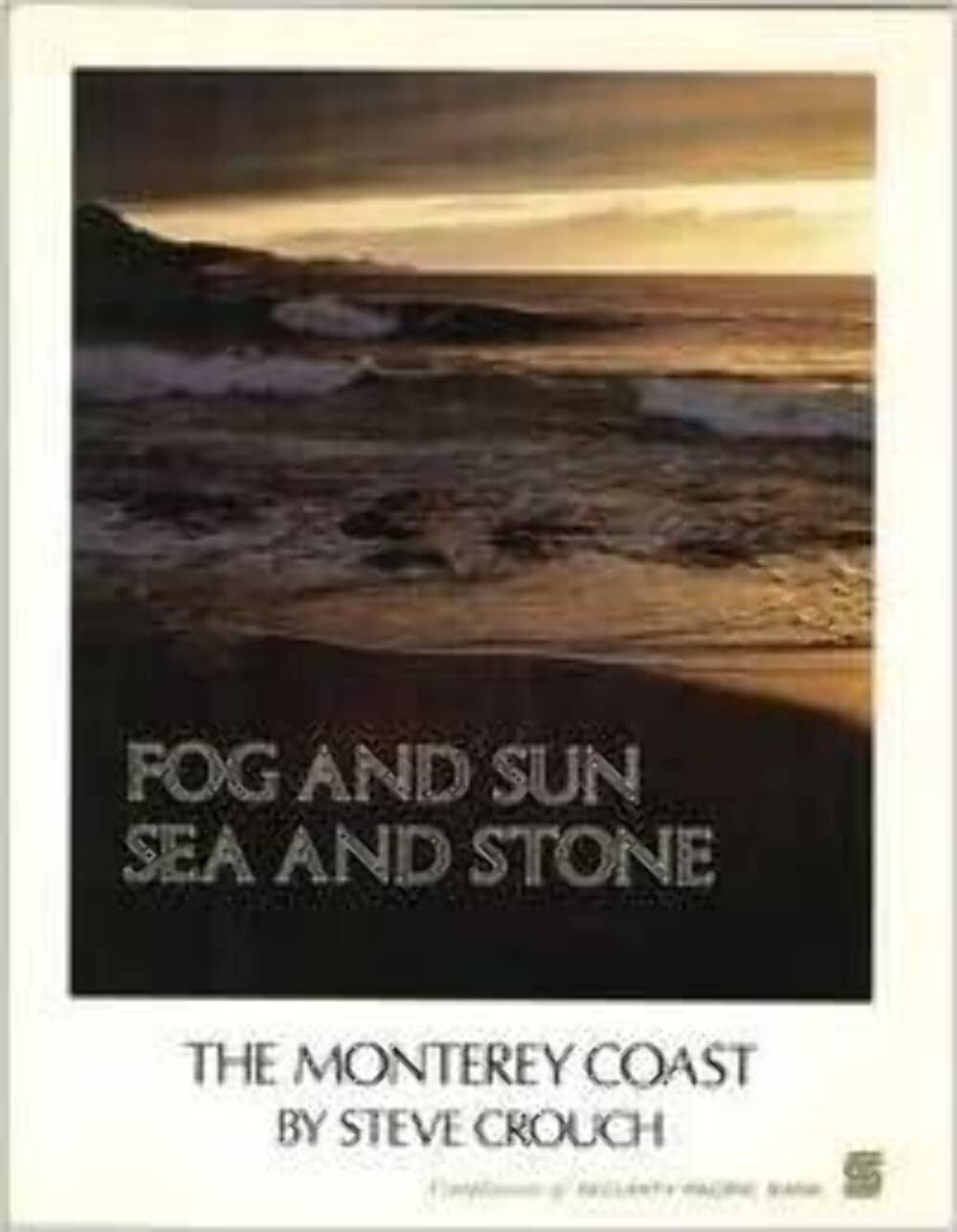 Fog and Sun, Sea and Stone Monterey Coast Travel Guides
