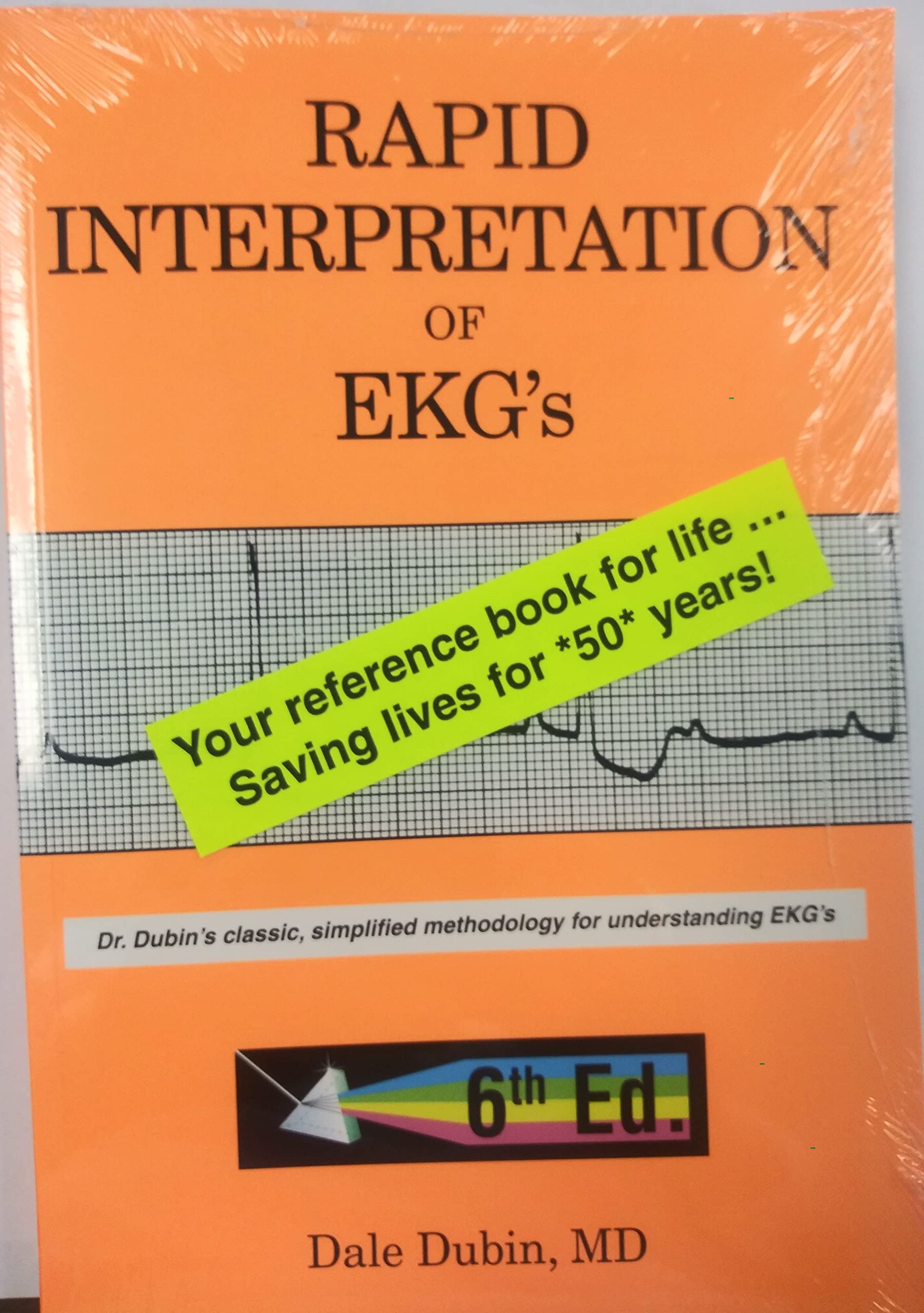 Rapid Interpretation of EKG's: Dr. Dubin's Classic, Simplified Methodology for Understanding EKG's Medicine