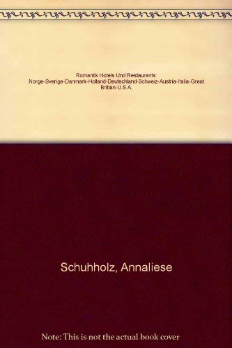 Romantik Hotels Und Restaurants: Norge-Sverige-Danmark-Holland-Deutschland-Schweiz-Austria-Italia-Great Britain-U.S.A. Travel Guides