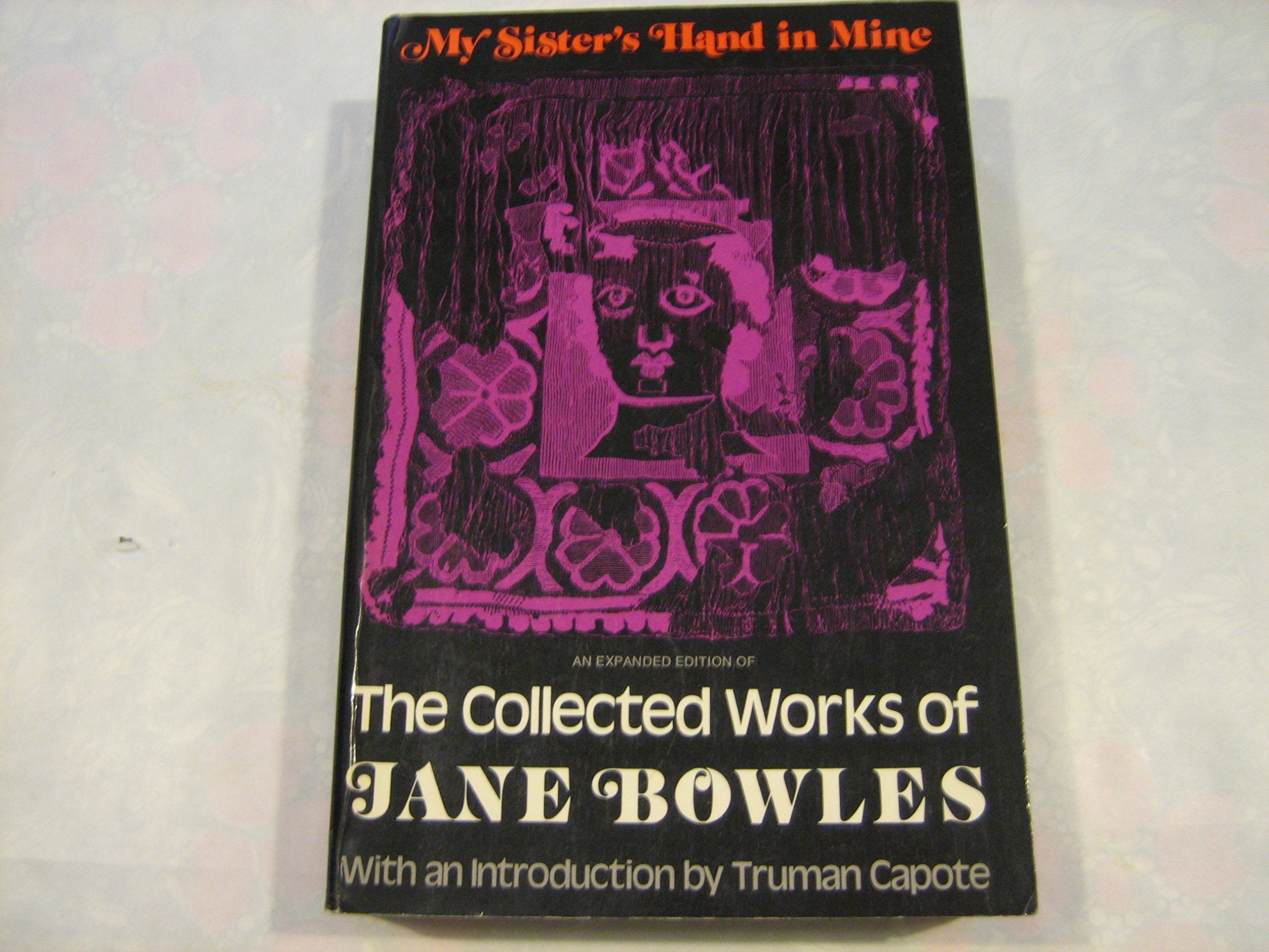 My Sisters Hand in Mine: An Expanded Edition of the Collected Works of Jane Bowles Contemporary literature