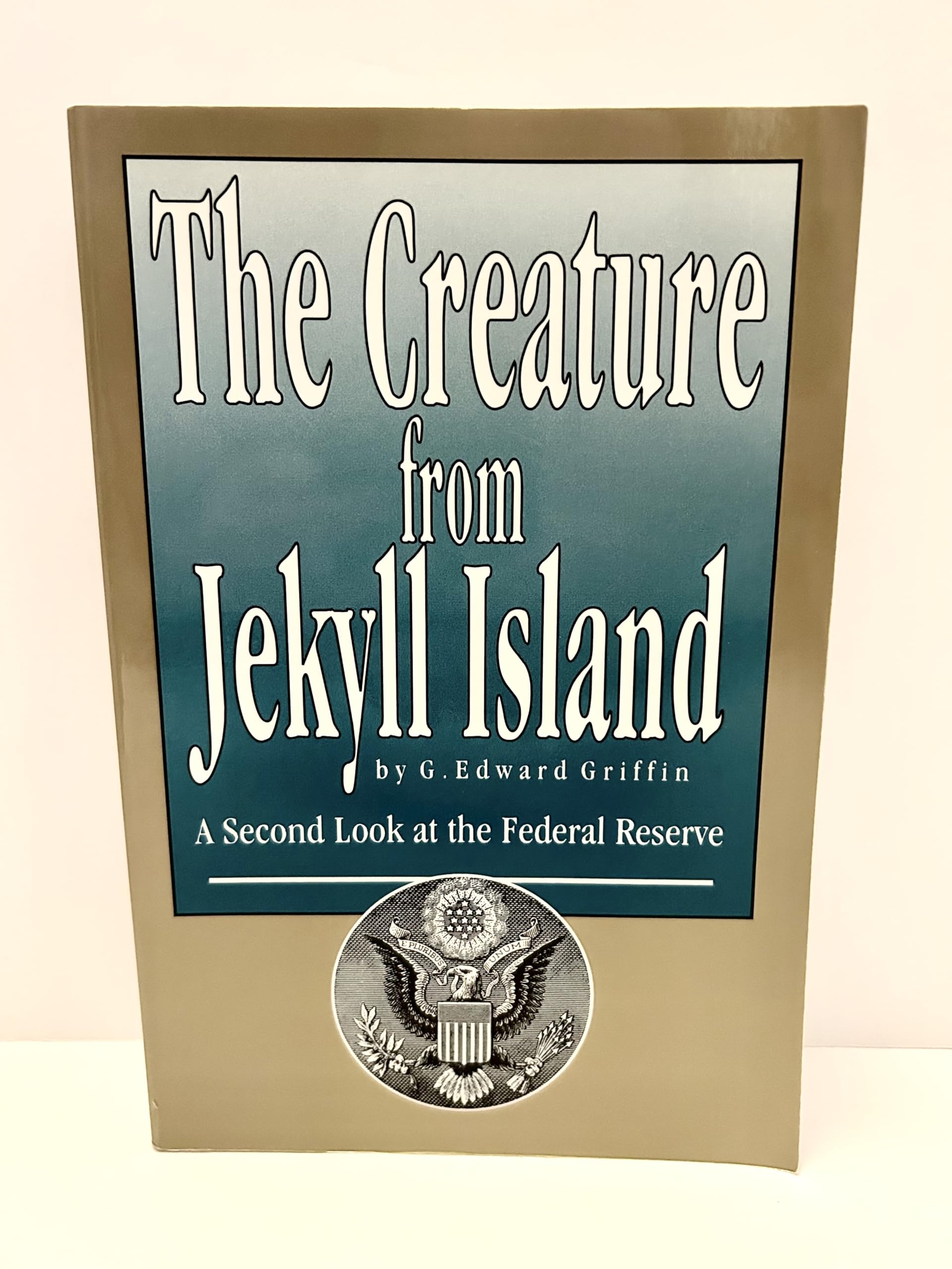 The Creature from Jekyll Island: A Second Look at the Federal Reserve Business, Finance & Career