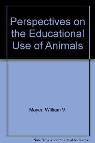 Perspectives on the Educational Use of Animals book