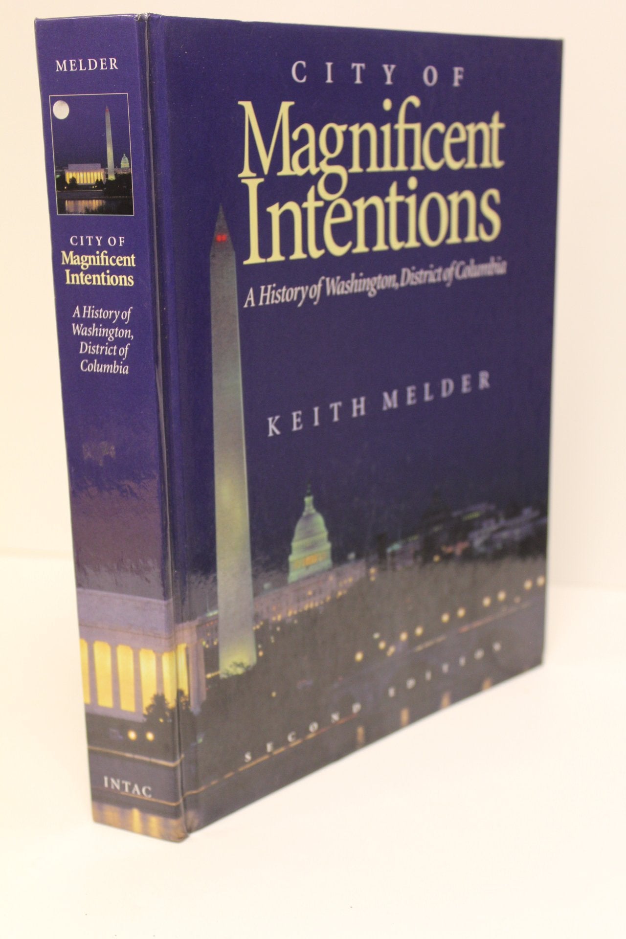 City of Magnificent Intentions: A History of Washington, District of Columbia Politics & History