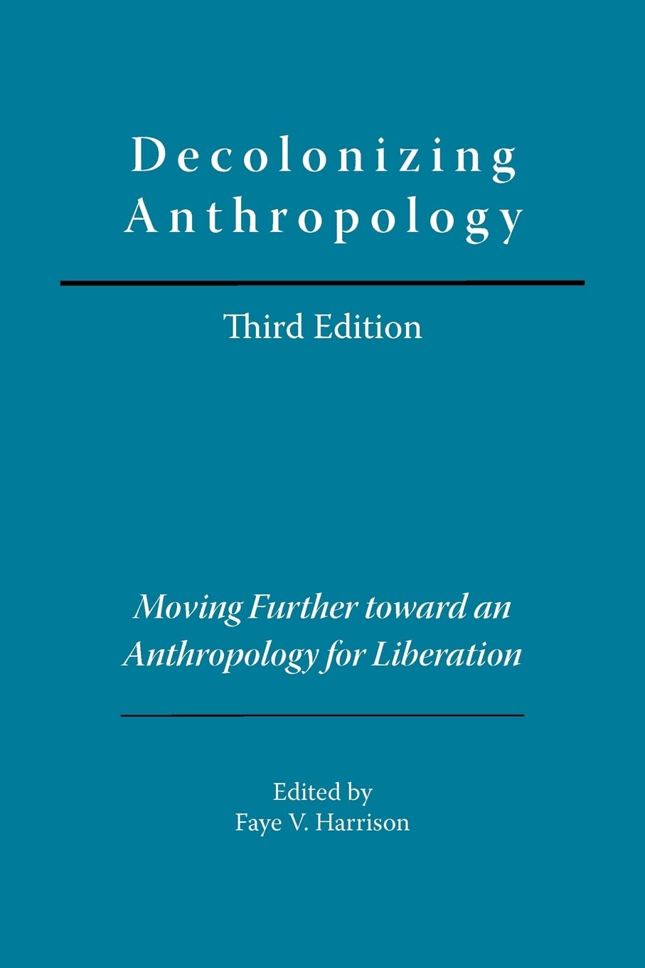 Decolonizing Anthropology: Moving Further Toward an Anthropology for Liberation Social Sciences