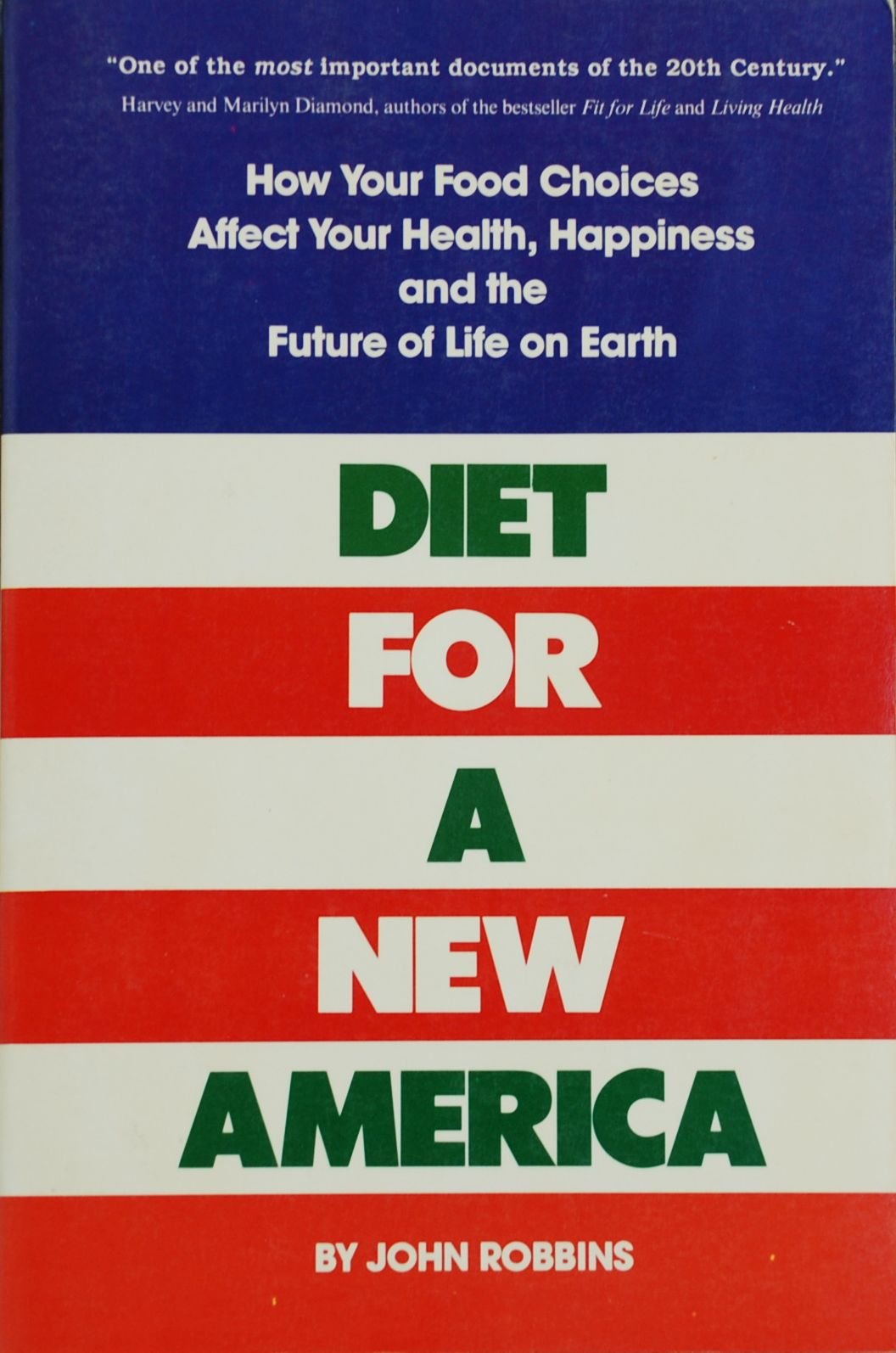 Diet for a New America: How Your Food Choices Affect Your Health, Happiness and the Future of Life on Earth Social Sciences