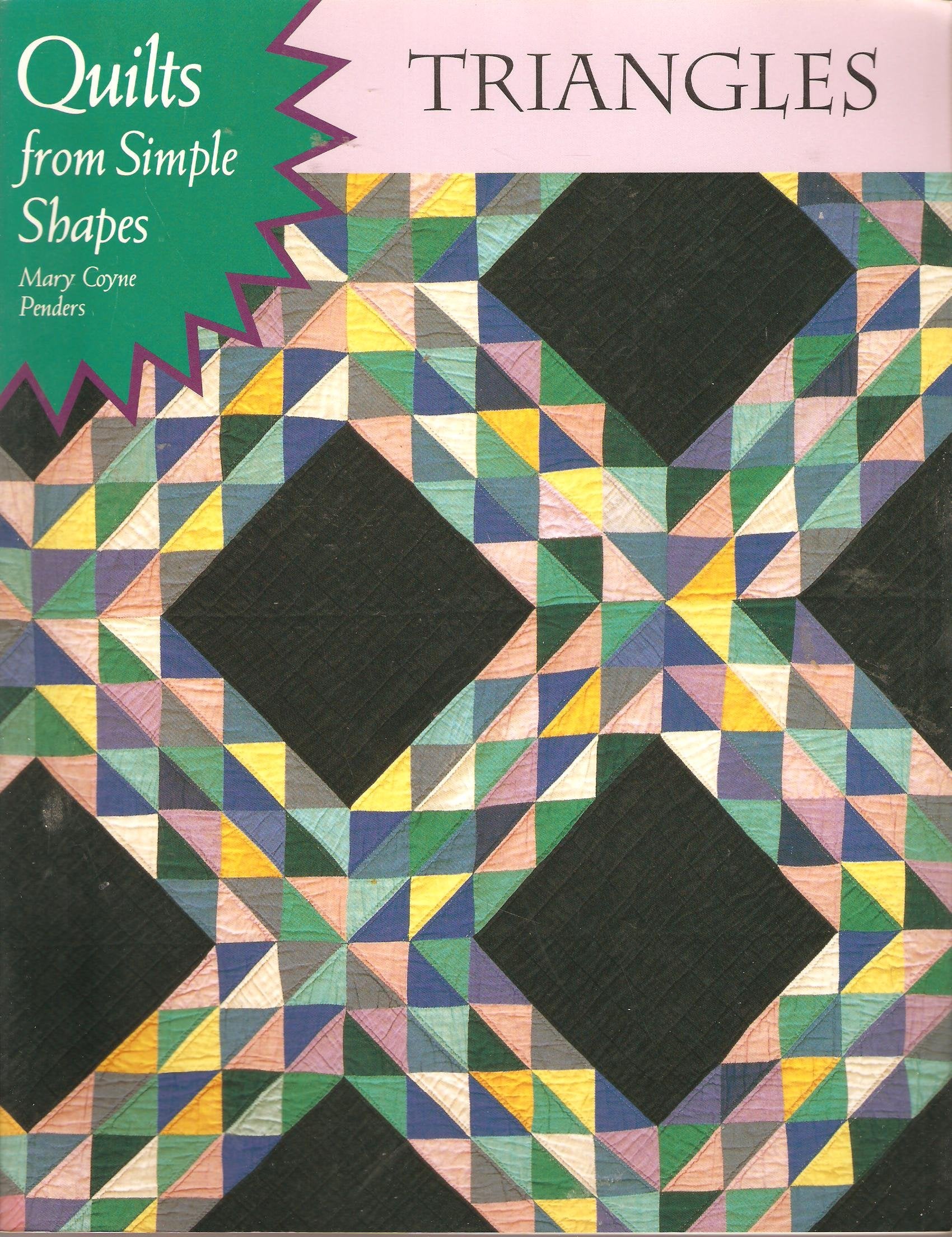Triangles (Quilts from Simple Shapes) Hobbies & Crafts
