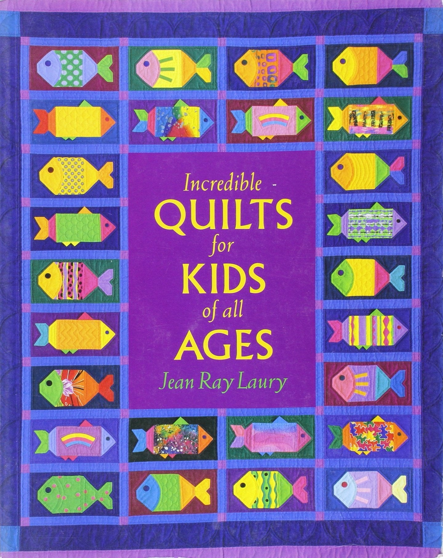 Incredible quilts for kids of all ages book
