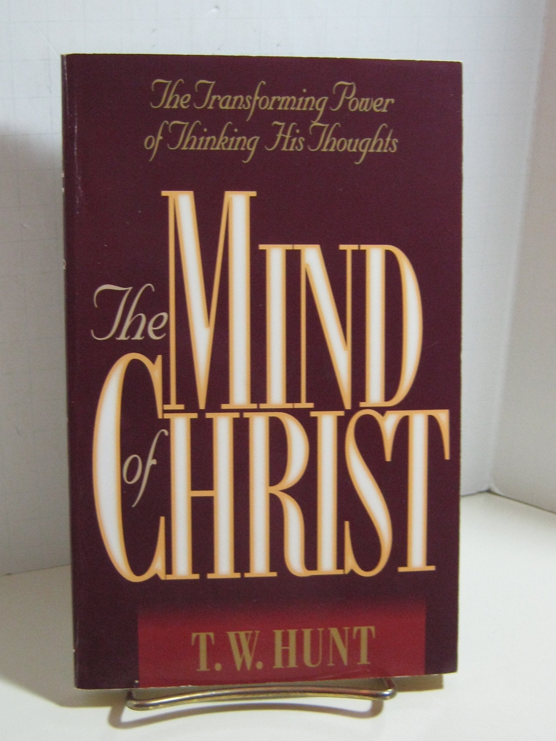The Mind of Christ: The Transforming Power of Thinking His Thoughts Books