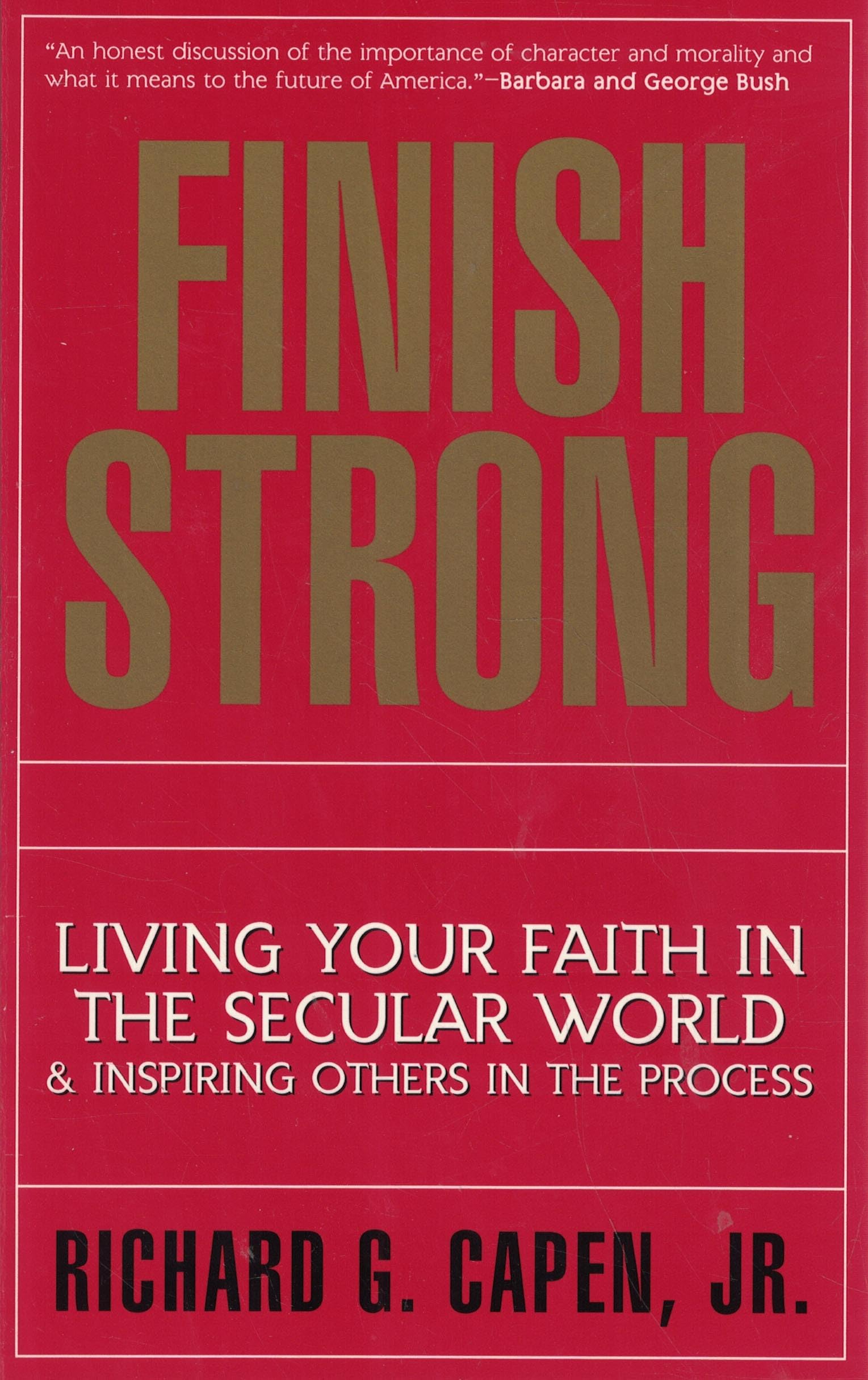 Finish Strong: Living Your Faith in the Secular World & Inspiring Others in the Process book
