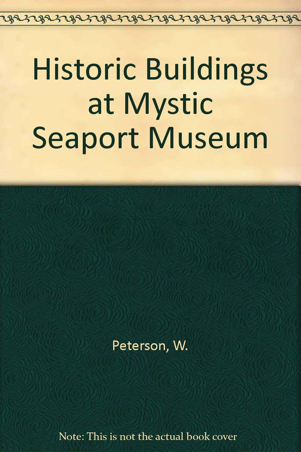 Historic Buildings at Mystic Seaport Museum book