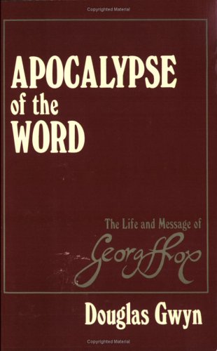 Apocalypse of the Word: The Life and Message of George Fox book