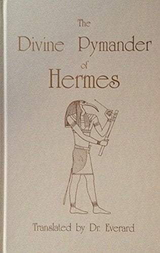 The Divine Pymander of Hermes Mercurius Trismegistus (Secret Doctrine Reference Series) Philosophy