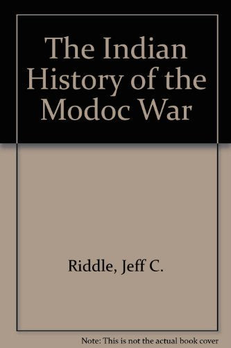 The Indian History of the Modoc War Politics & History