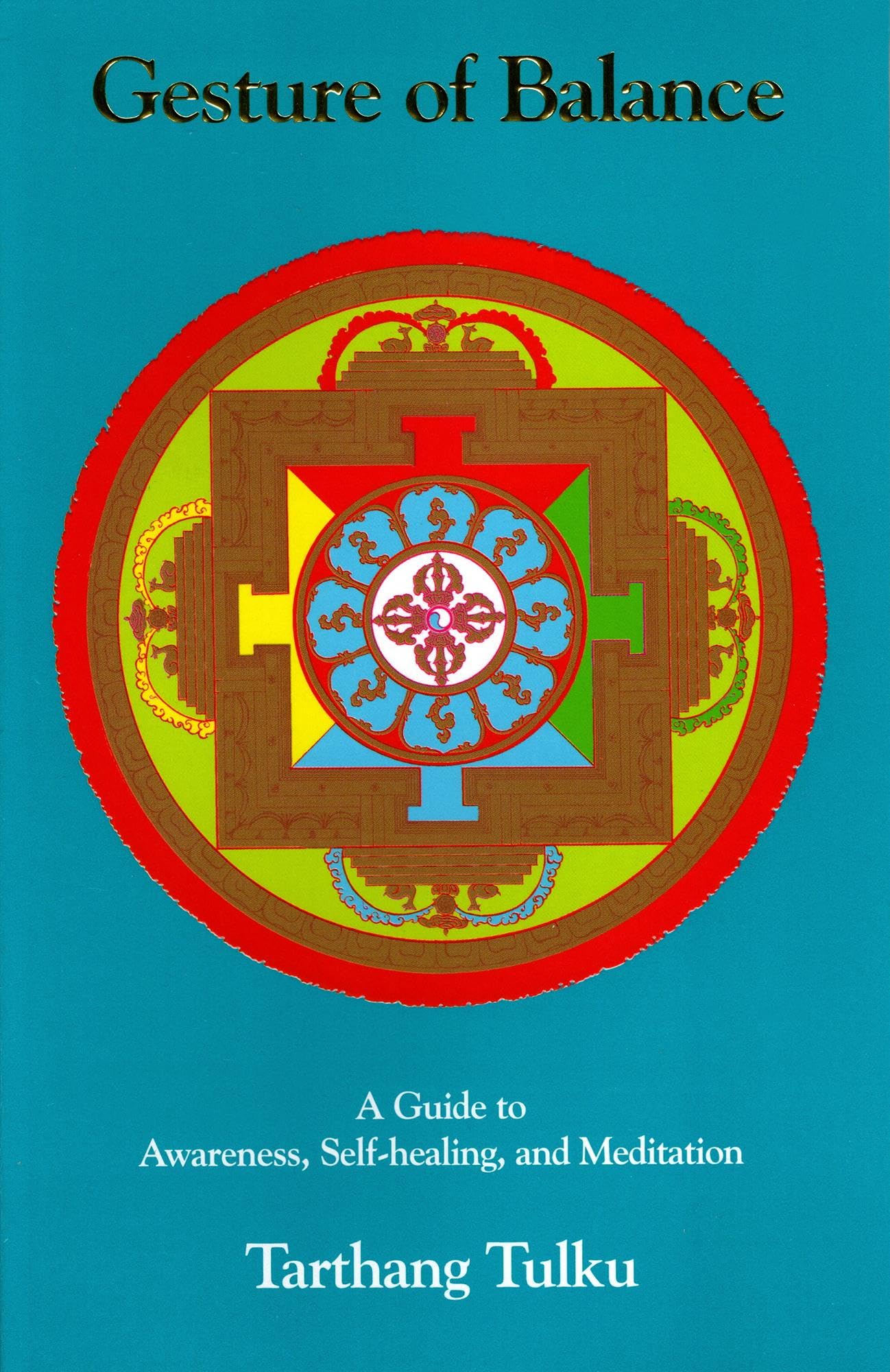 Gesture of Balance: A Guide to Awareness, Self-Healing, & Meditation Philosophy