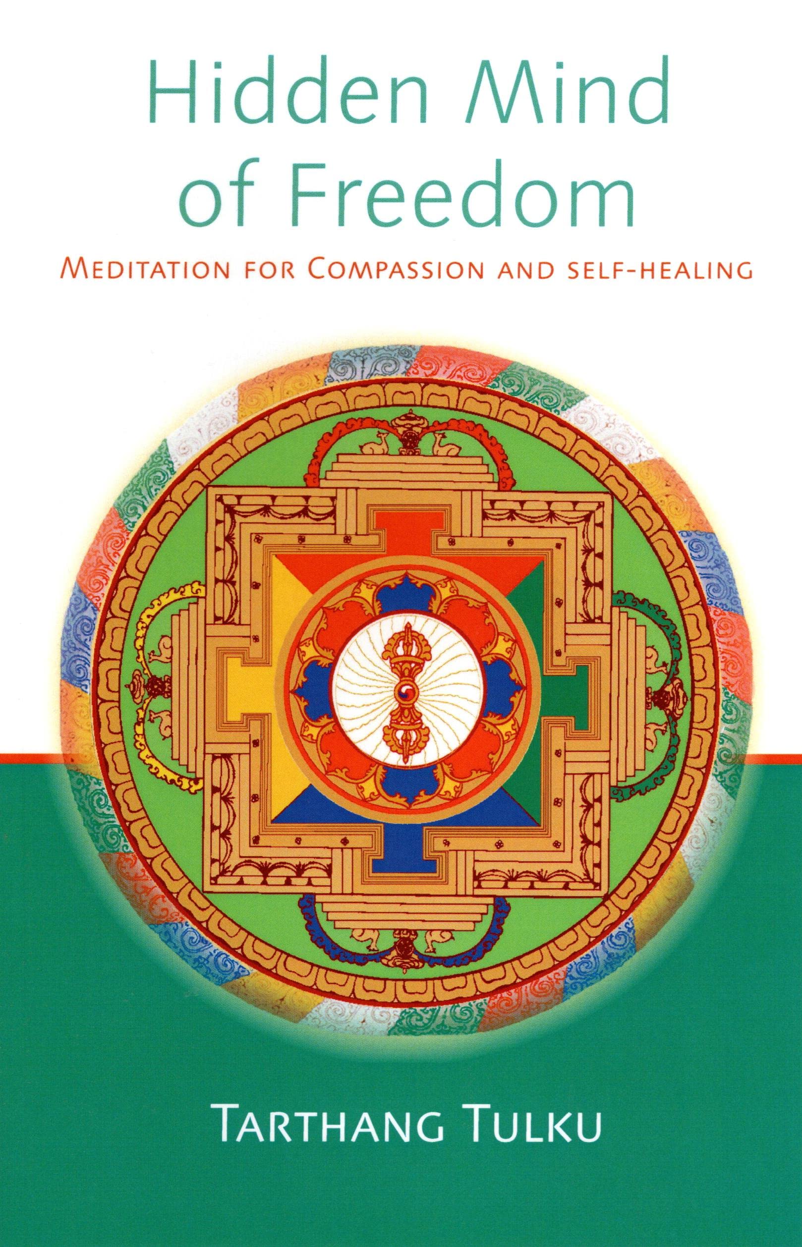 Hidden Mind of Freedom: Meditation for Compassion and Self-Healing Lifestyle