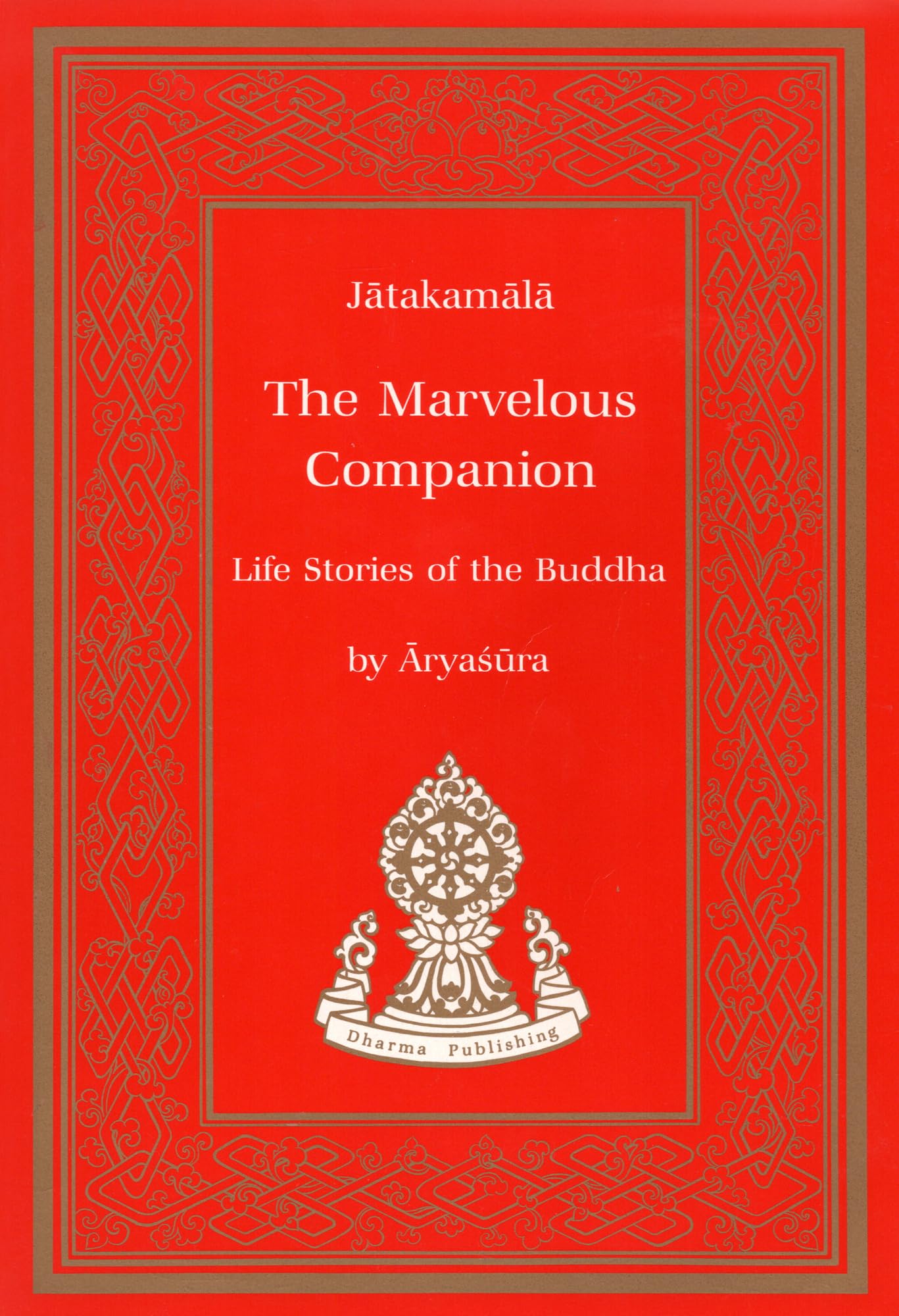 The Marvelous Companion: Life Stories of the Buddha: Jatakamala - Life Stories of the Buddha Religion & Esotericism