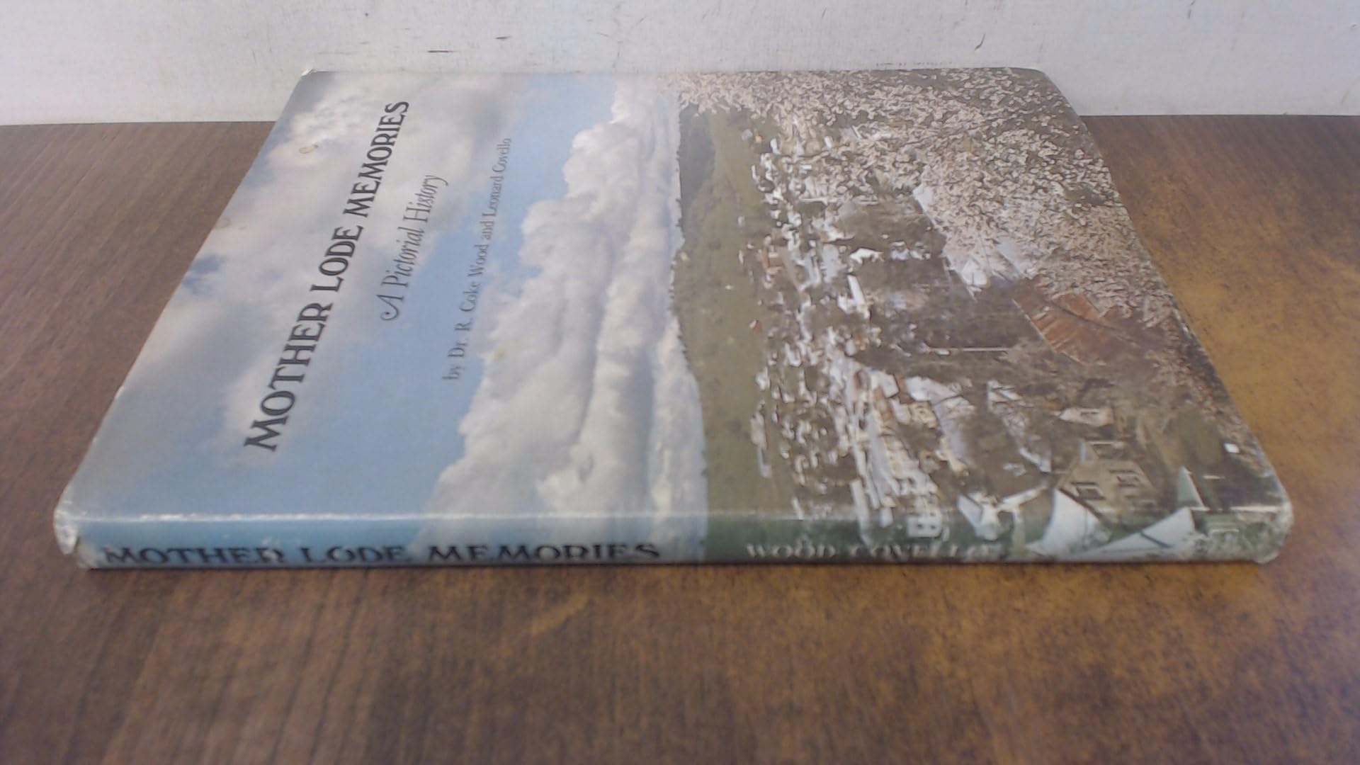 Mother Lode Memories : A Pictorial History Books
