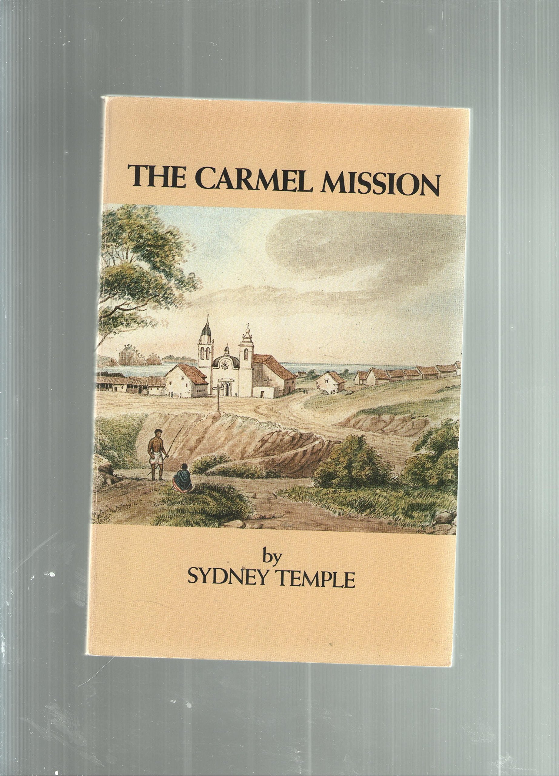 Carmel Mission, from Founding to Rebuilding Books