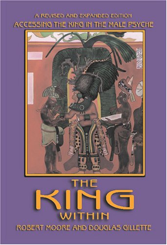 The King Within: Accessing the King in the Male Psyche Psychology