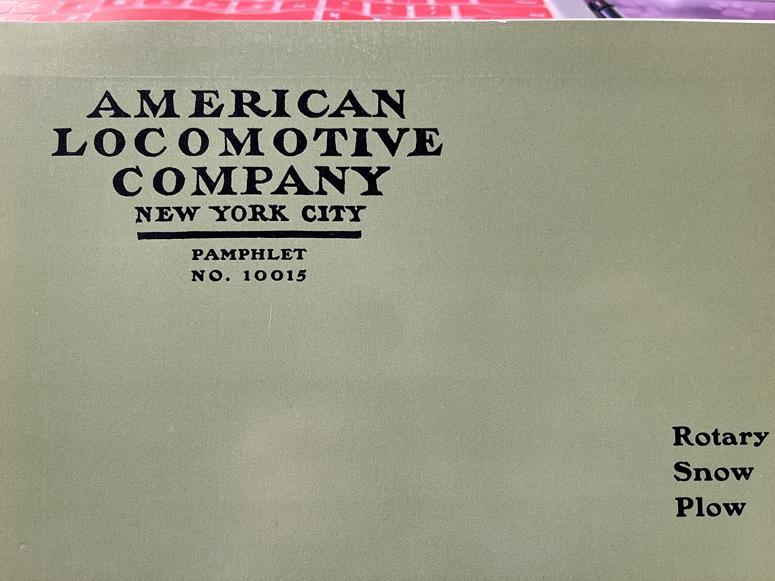 American Locomotive Company - Rotary Snow Plow. An Historic Reprint. Code Word - CALLIMALA, Pamphlet No. 10015 Books