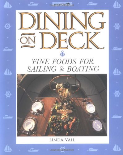 Dining on Deck: Fine Foods for Sailing & Boating: Fine Foods for Sailing and Boating Leisure & Fun