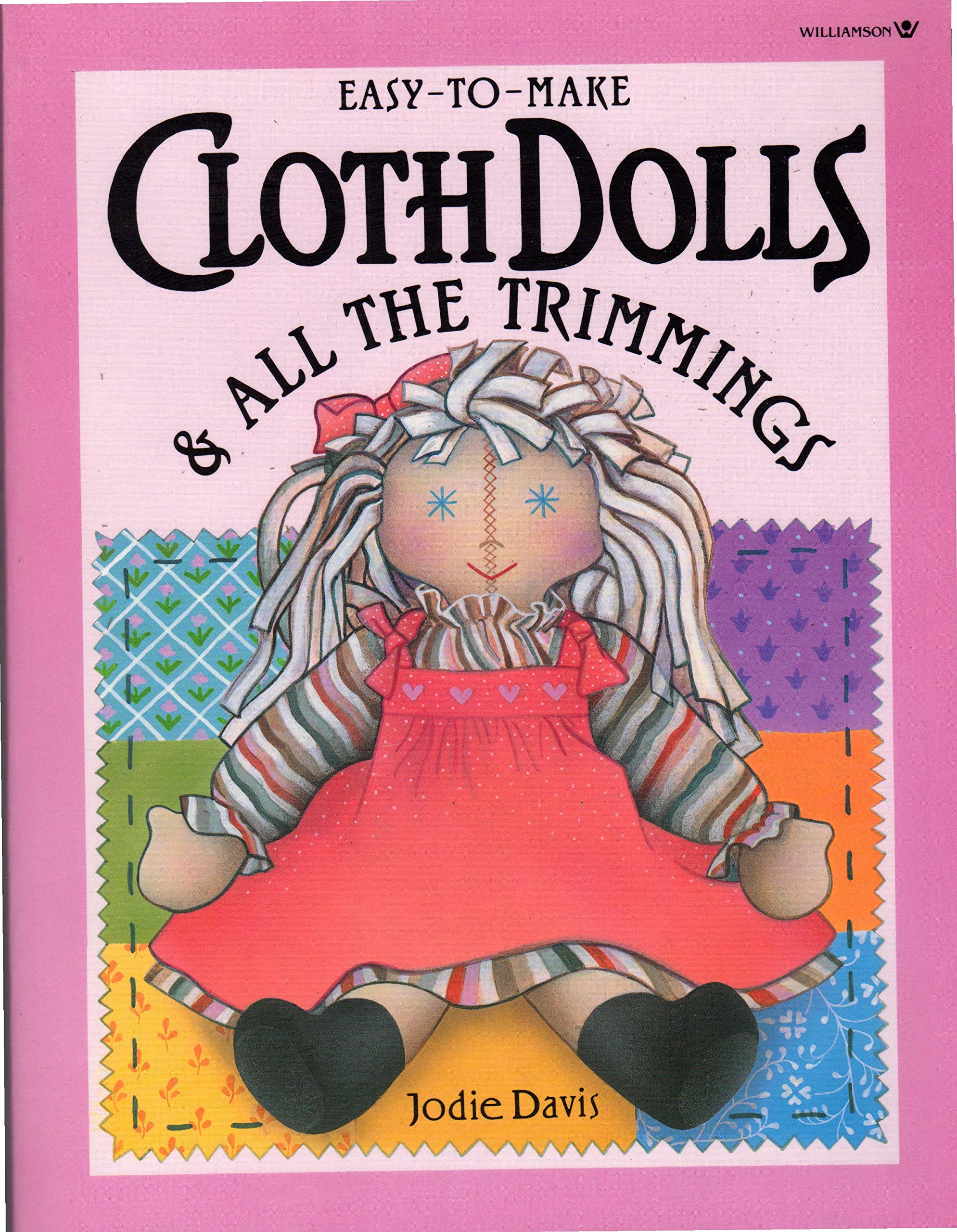 Easy to Make Cloth Dolls and All the Trimmings book