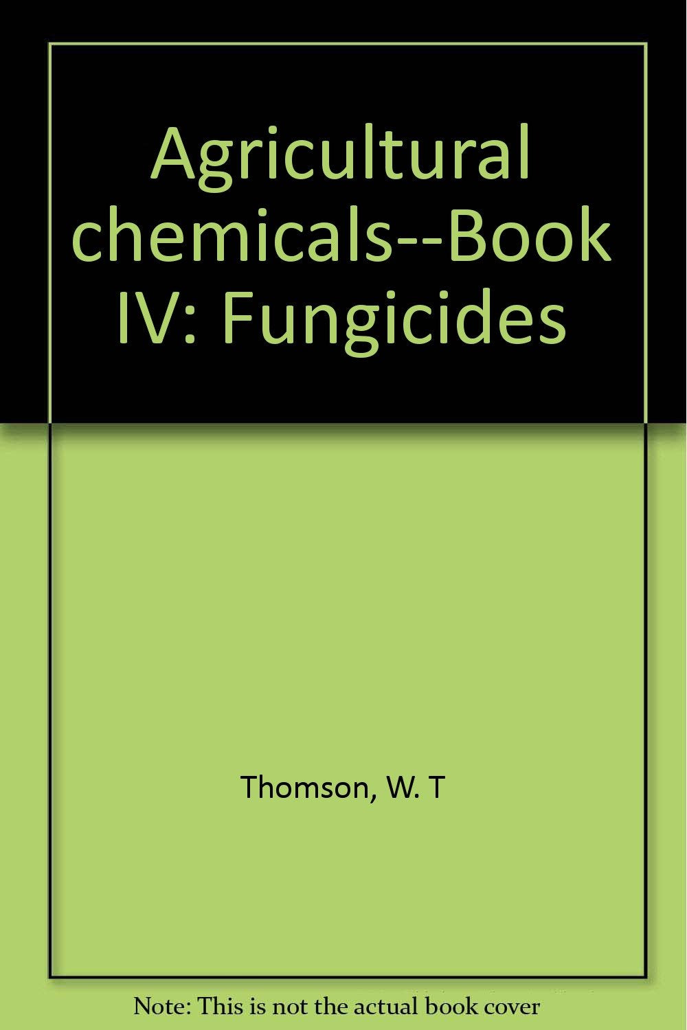 Agricultural chemicals--Book IV: Fungicides Books