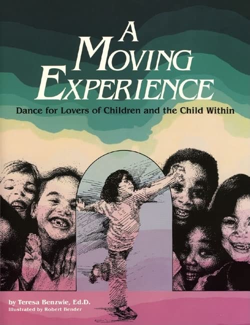 Moving Experience: Dance for Lovers of Children and the Child Within book