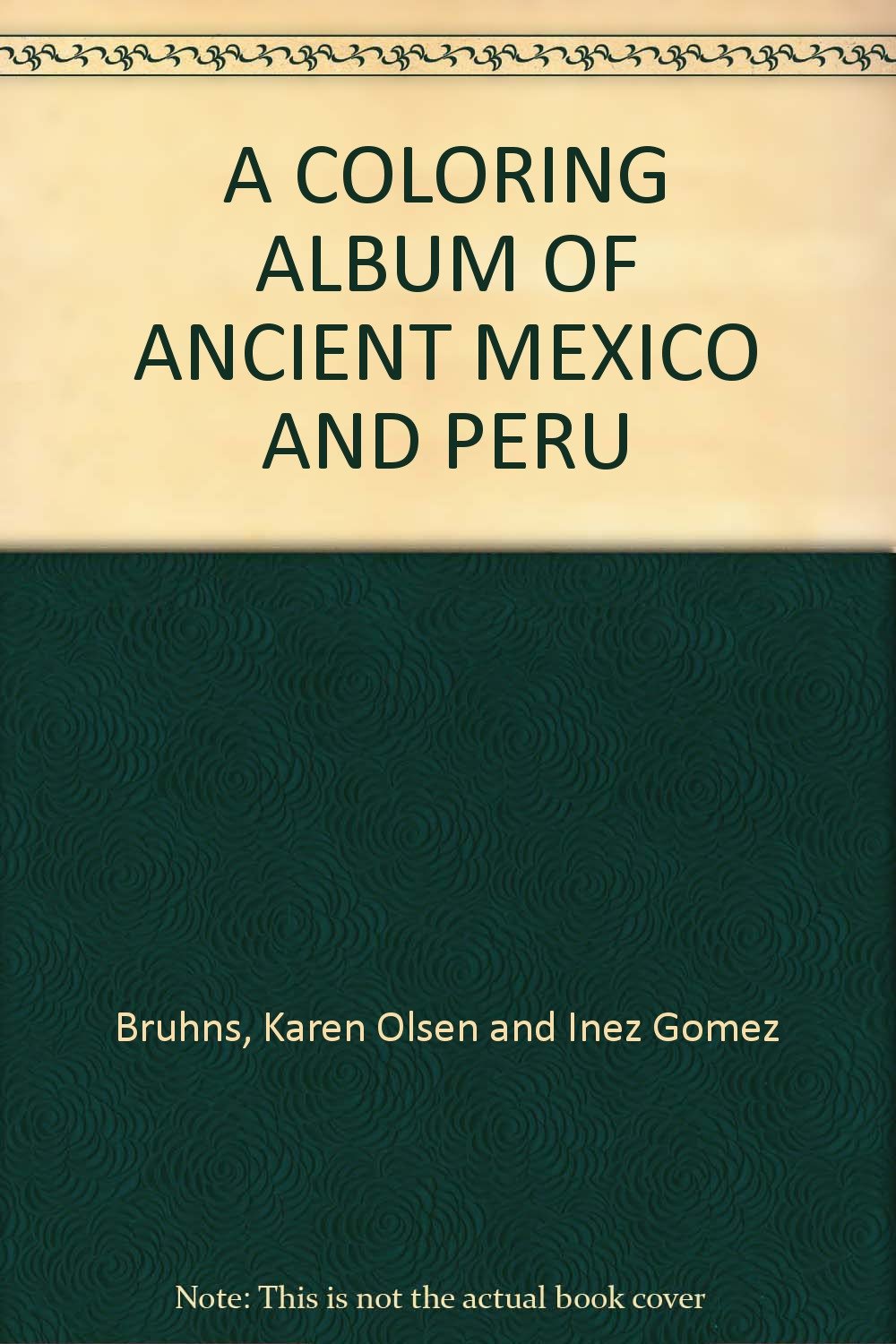 A COLORING ALBUM OF ANCIENT MEXICO AND PERU Books