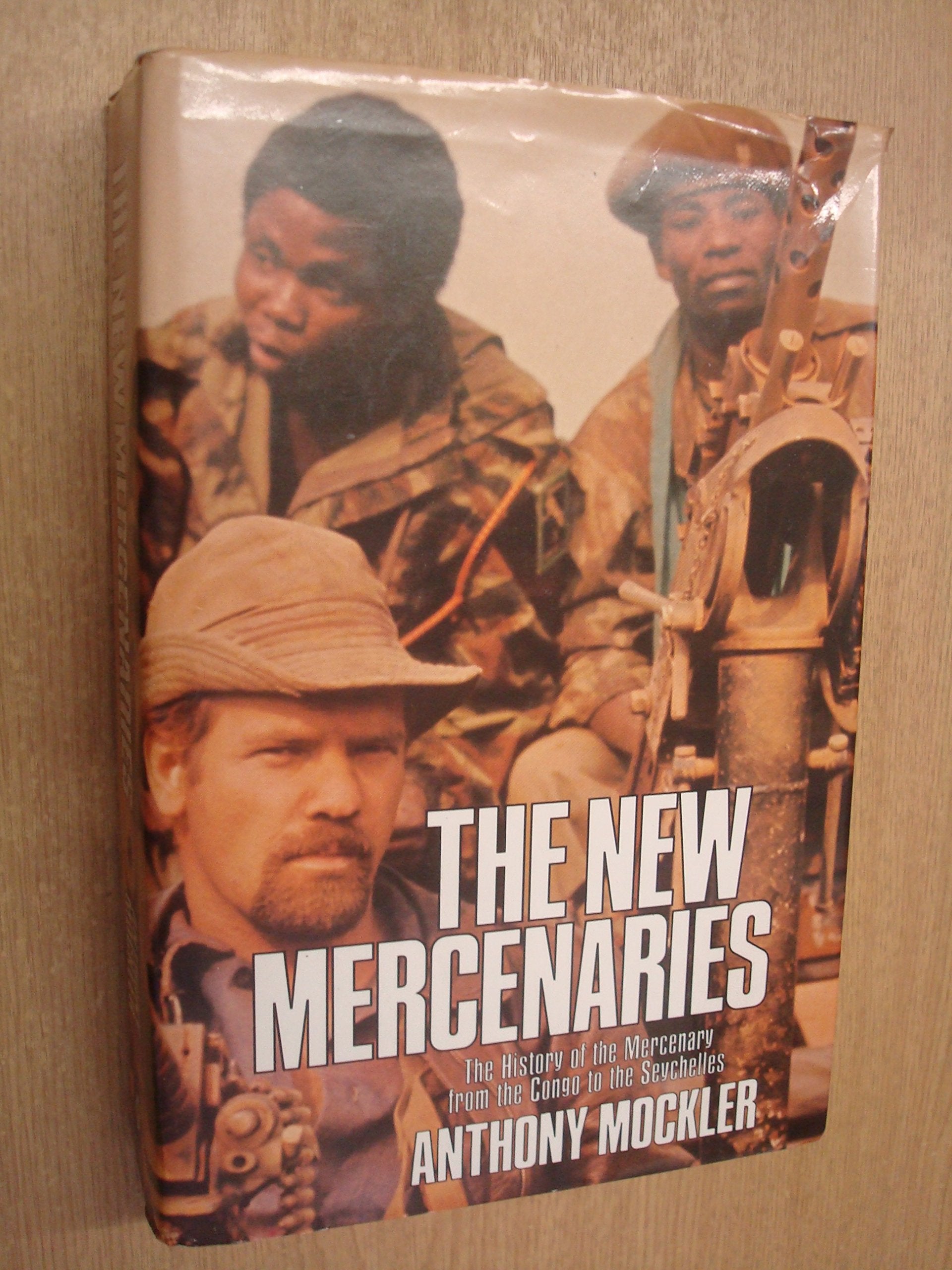 The New Mercenaries: The History of the Hired Soldier from the Congo to the Seychelles Social Sciences