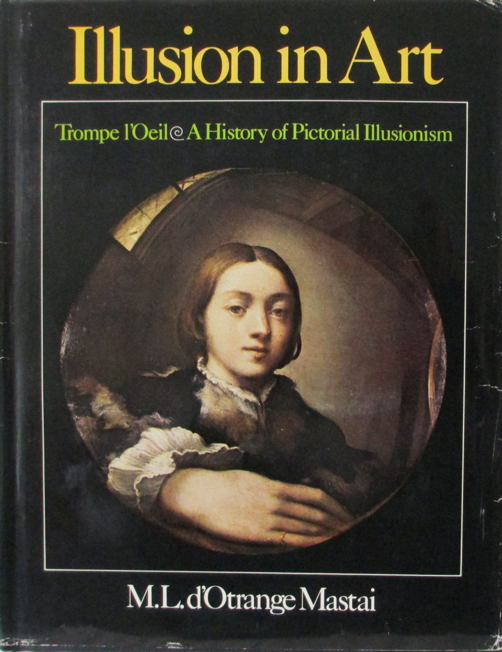 Illusion in Art: Trompe L'Oeil : A History of Pictorial Illusionism Film, Art & Culture