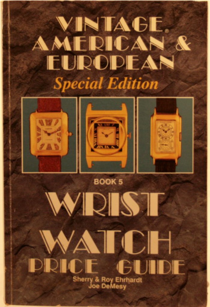Vintage American and European Wrist Watch Price Guide/Book 5 Business & Technology