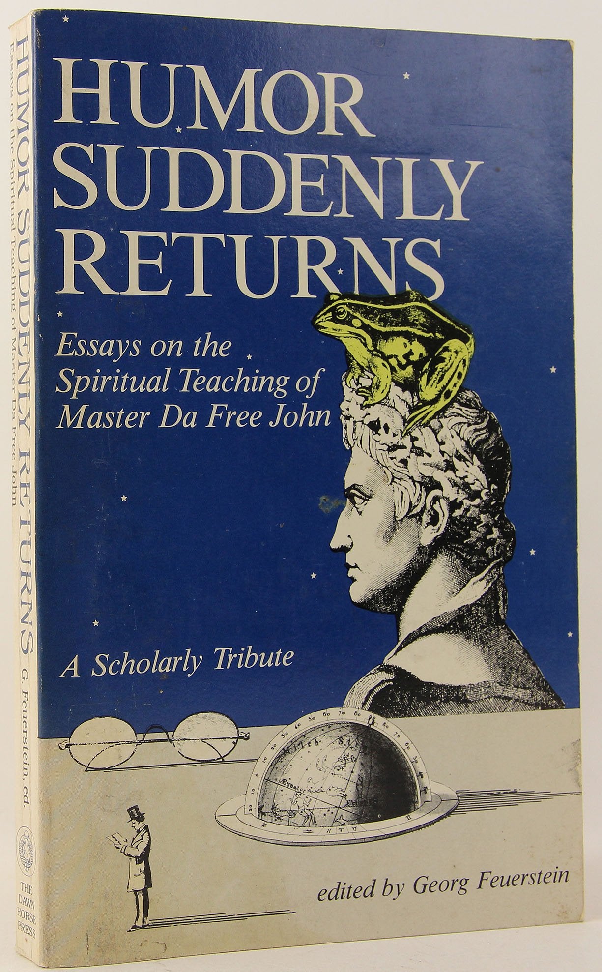 Humor Suddenly Returns: Essays on the Spiritual Teaching of Master Da Free John : A Scholarly Tribute Religion & Esotericism