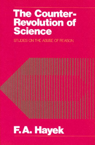 Counter Revolution of Science: Studies on the Abuse of Reason Philosophy